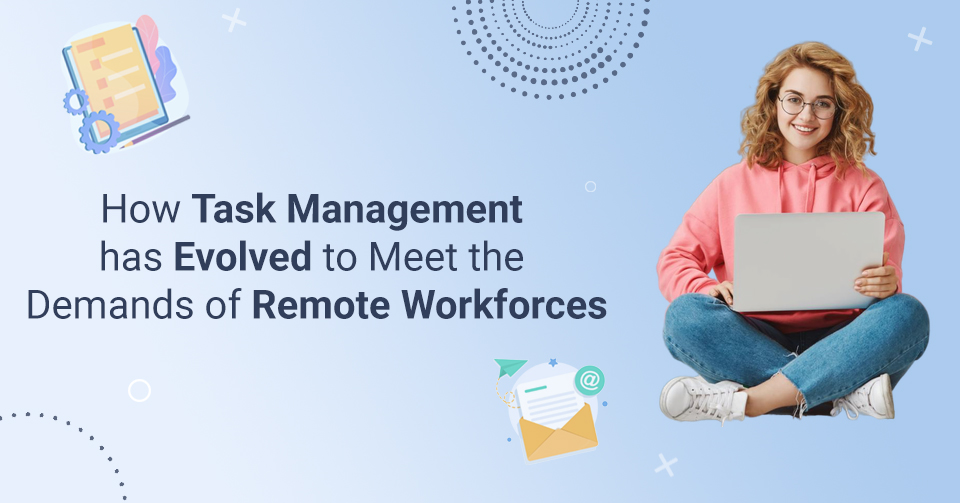 Task Management use in Remote Workforces