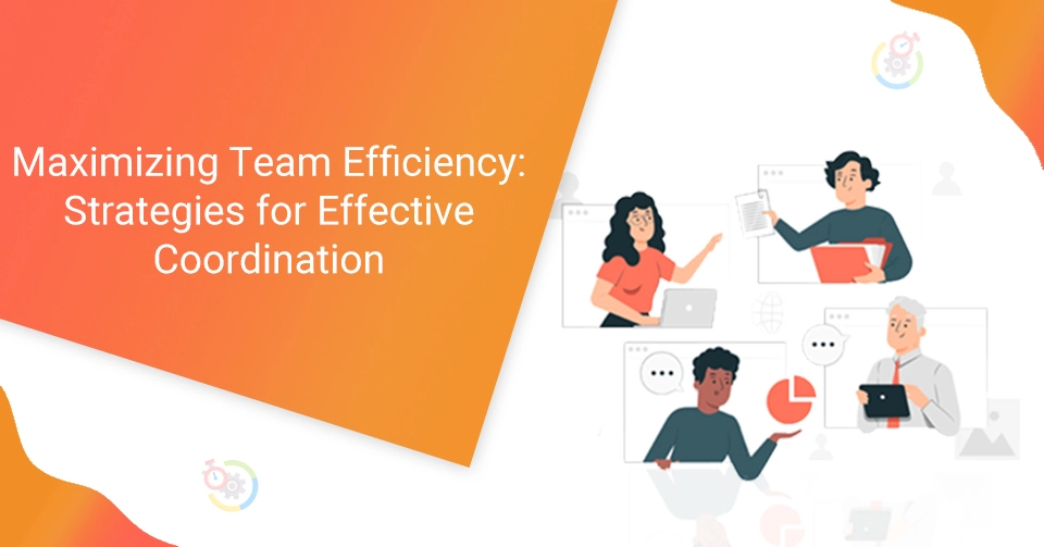 Maximizing Team Efficiency