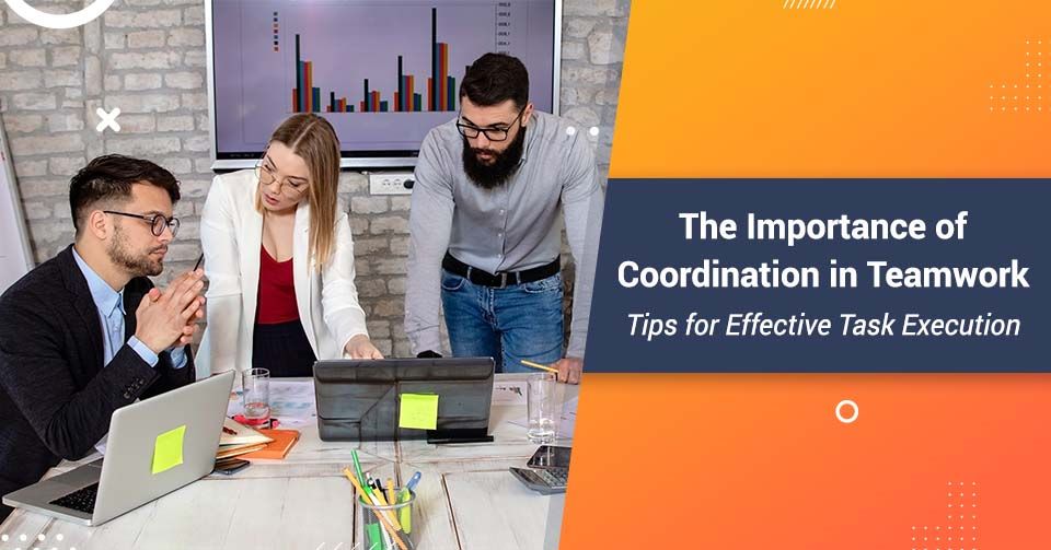 importance of coordination of team work