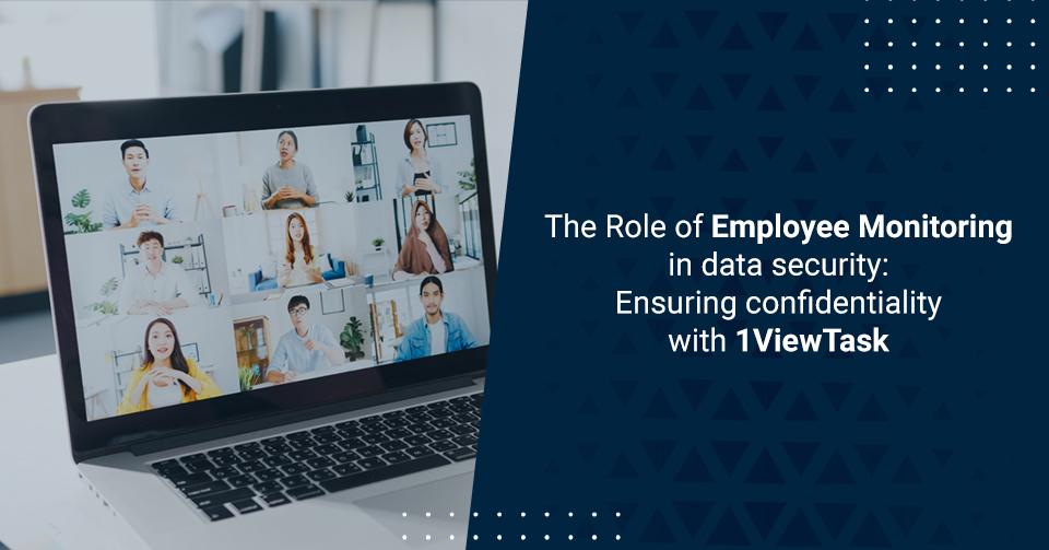 Employee Monitoring in Data Security with 1ViewTask